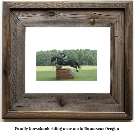 family horseback riding near me in Damascus, Oregon